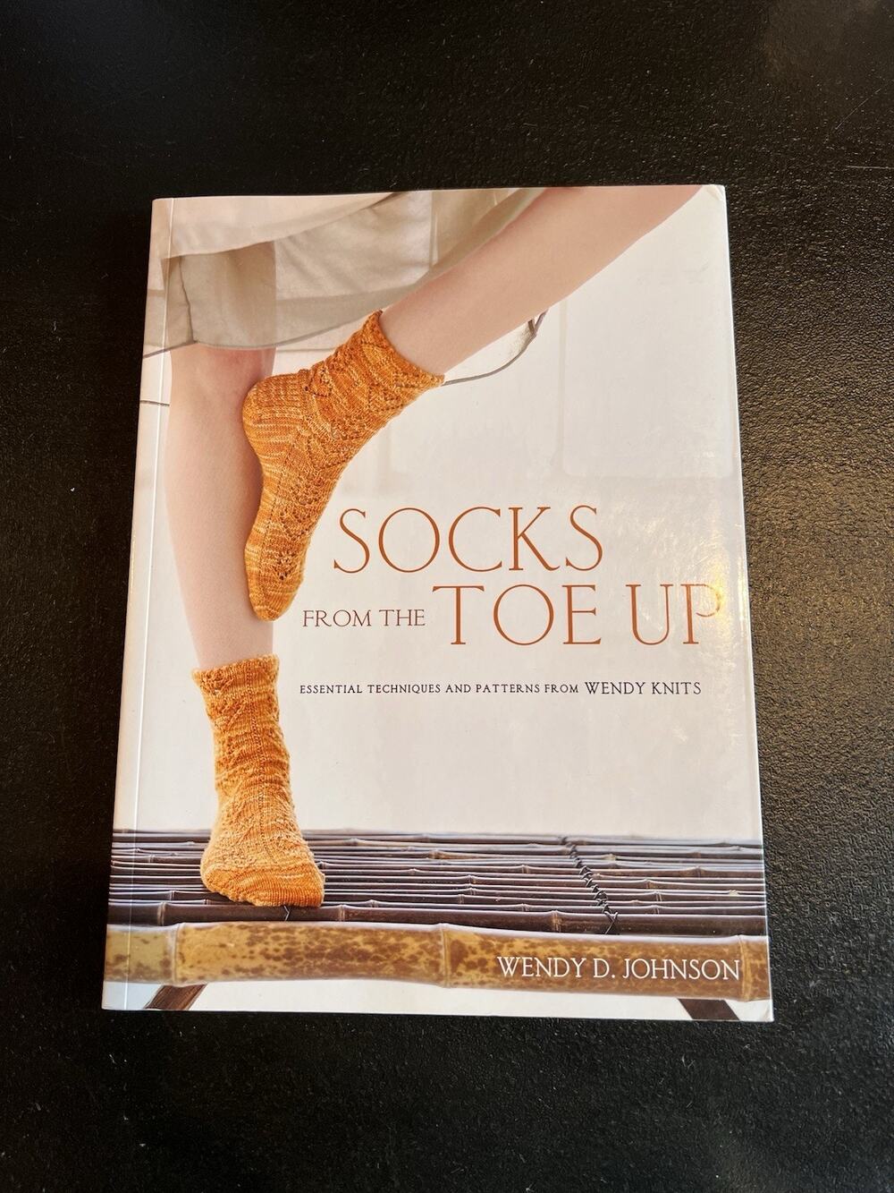 Socks from the Toe Up: Essential Techniques and Patterns from Wendy Knits